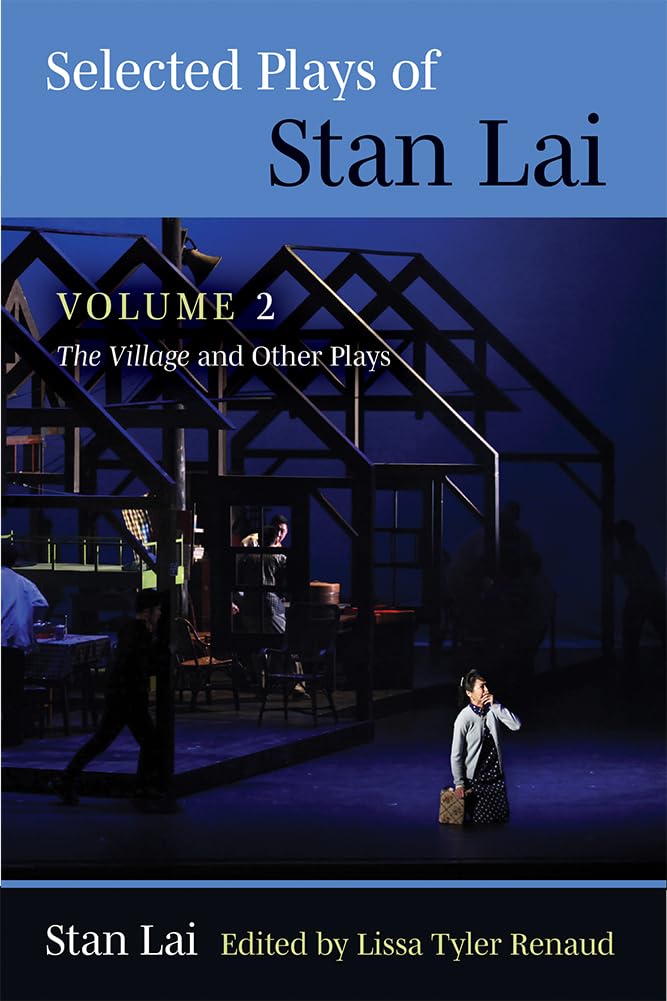 Selected Plays of Stan Lai Volume 2 The Village and More