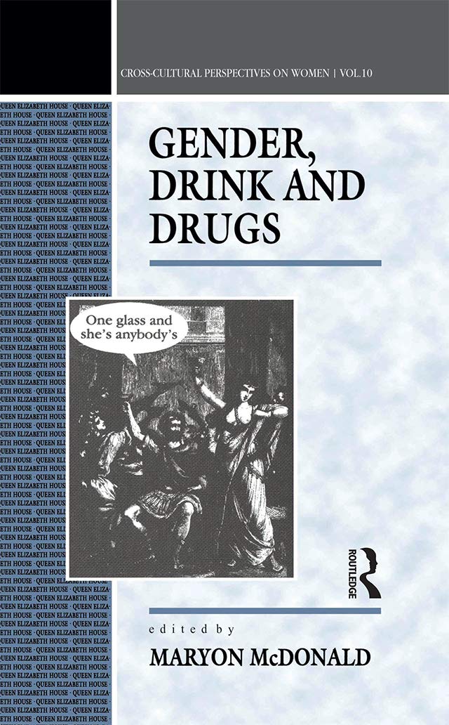 Gender, Drink and Drugs: Cross-Cultural Perspectives on Women