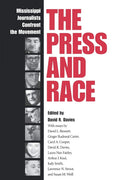 The Press and Race: Mississippi Journalists Confront the Movement