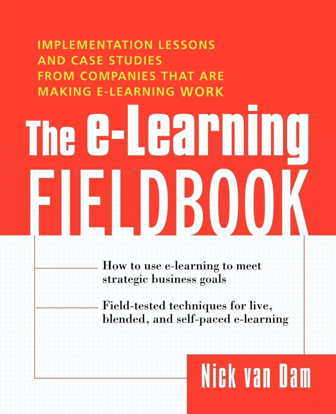 The E-Learning Fieldbook: A Comprehensive Guide for Educators