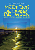 Meeting in the Space Between: A Grief Memoir - Hopeful and Honest