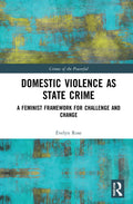 Domestic Violence as State Crime - Radical Feminist Analysis