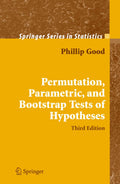 Permutation, Parametric, and Bootstrap Tests of Hypotheses - Deep