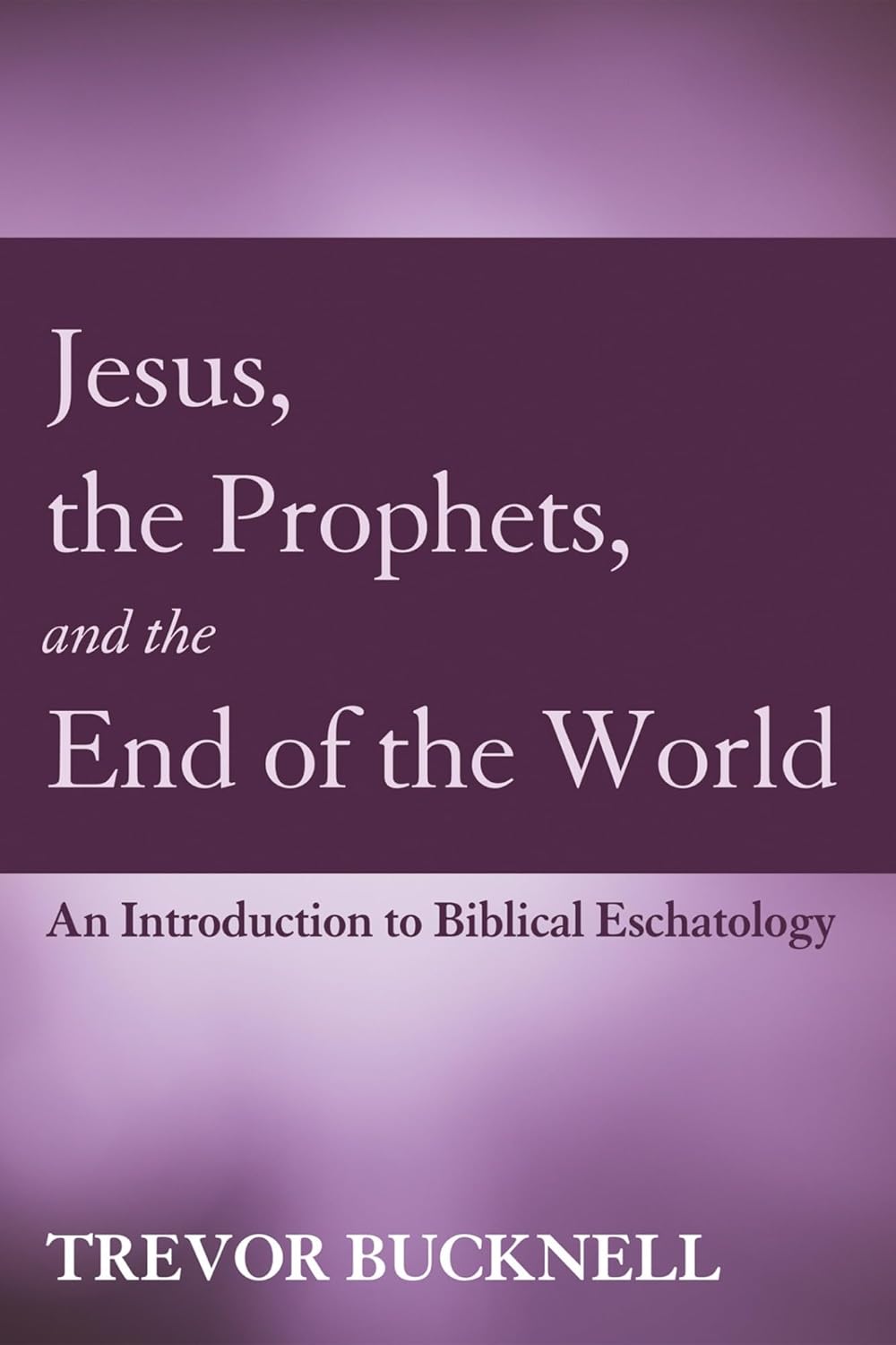 Jesus, the Prophets, and the End of the World: A Deep Dive