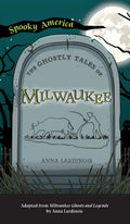 Ghostly Tales of Milwaukee - Spooky Chapter Book Anna