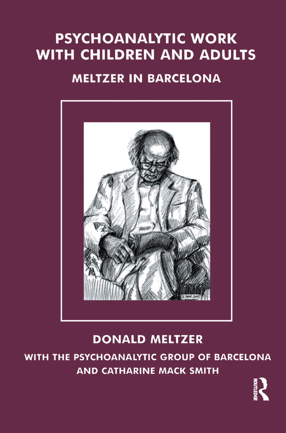 Psychoanalytic Work with Children and Adults by Donald Meltzer
