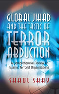Global Jihad and the Tactic of Terror Abduction - Comprehensive