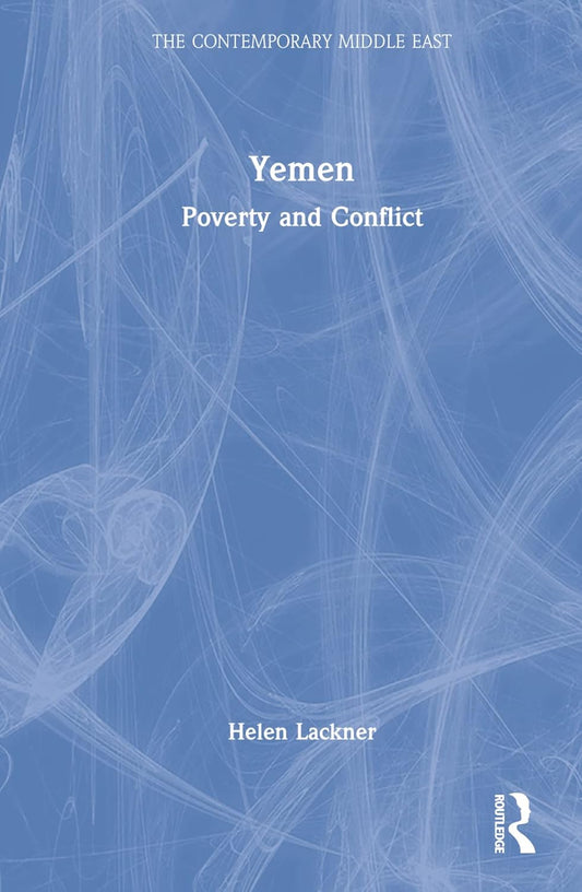 Yemen The Contemporary Middle East by Helen Lackner - A Deep Dive