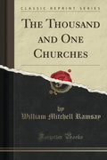 The Thousand and One Churches (Classic Reprint) - Historical Church