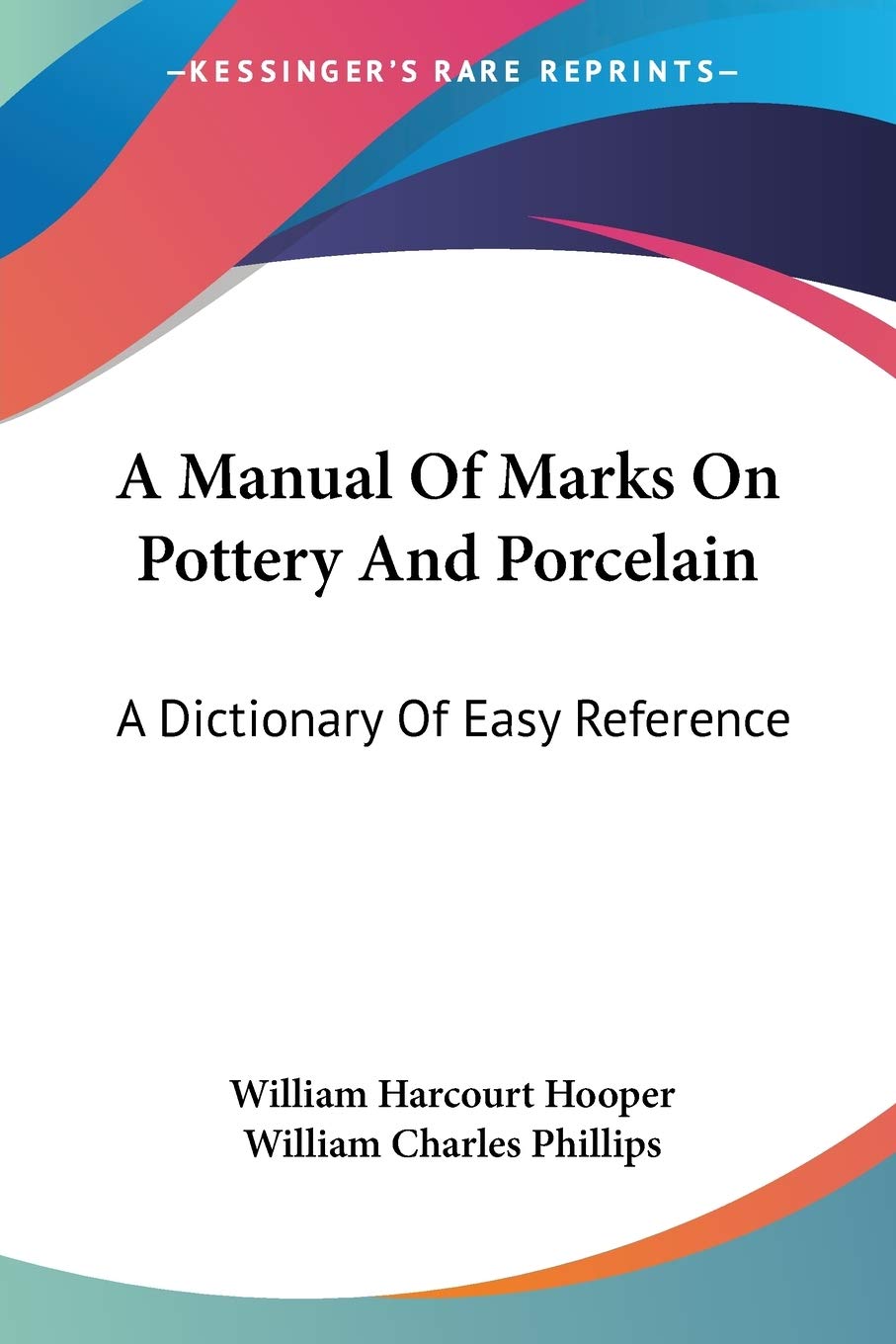 A Manual Of Marks On Pottery And Porcelain: Essential Reference Guide