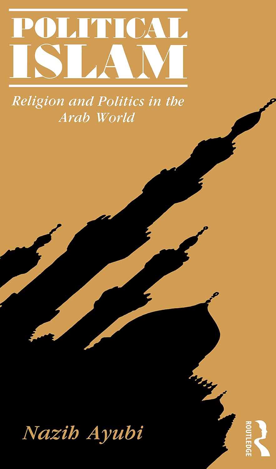 Political Islam: Religion and Politics in the Arab World Review