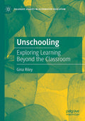 Unschooling: Exploring Learning Beyond the Classroom - In-depth