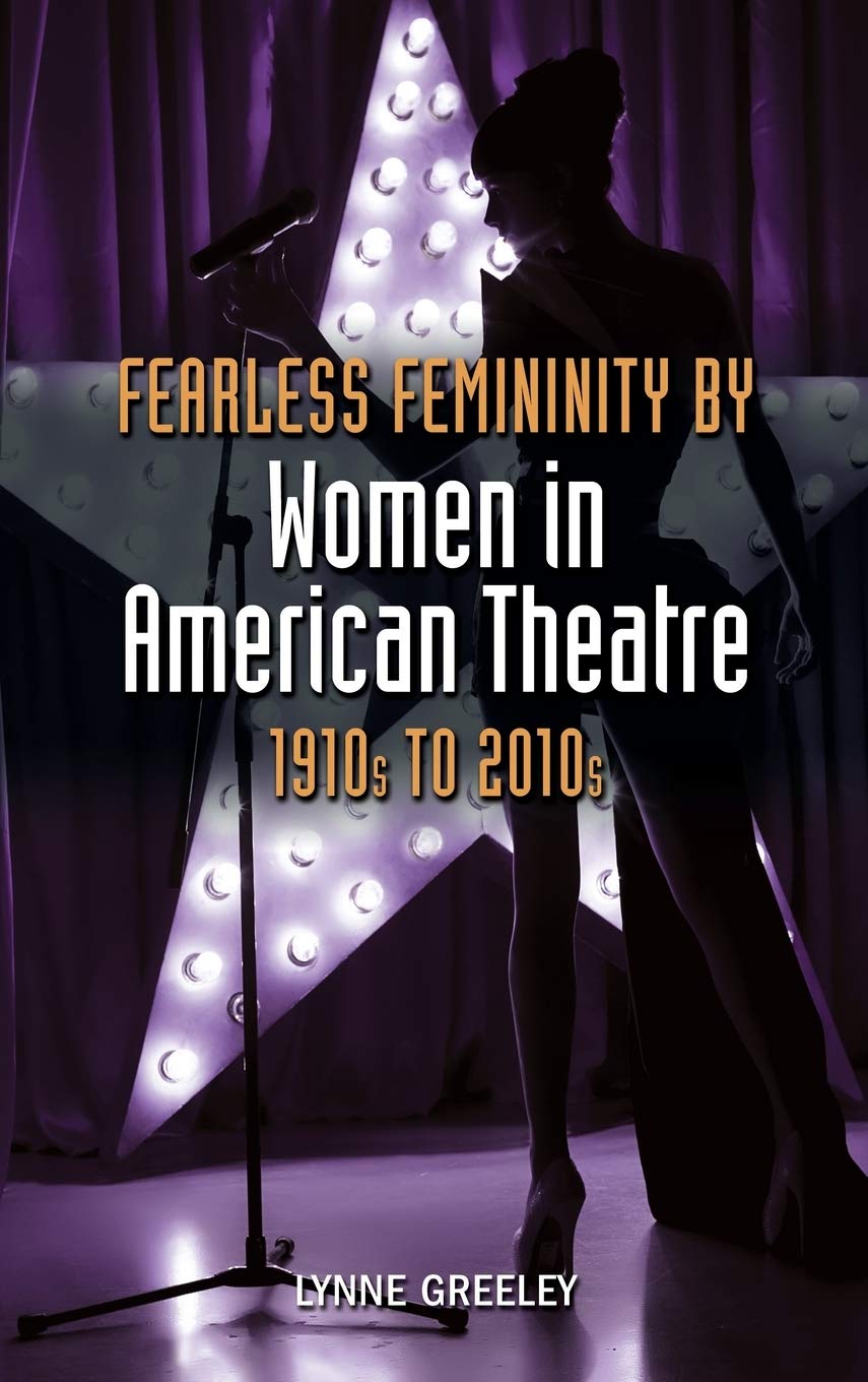 Fearless Femininity: A Journey Through Women in Theatre History