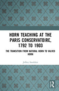 Horn Teaching at the Paris Conservatoire, 1792 to 1903 - Historical