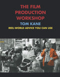 The Film Production Workshop Premium Edition - Practical Reel-World