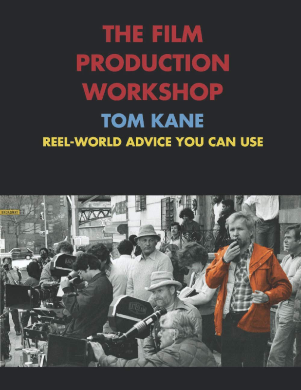 The Film Production Workshop: Essential Tips for Filmmakers