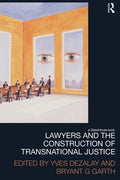 Lawyers and the Construction of Transnational Justice - of Practice