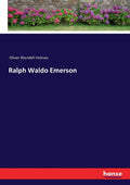 Ralph Waldo Emerson - High-Quality 1886 Reprint Oliver