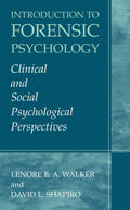 Introduction to Forensic Psychology: Clinical and Social Perspectives