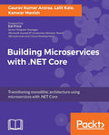 Building Microservices with.NET Core - Practical Guide for Developers