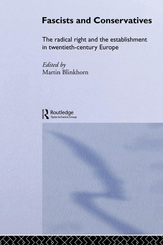 Fascists and Conservatives: A Comprehensive Historical Analysis