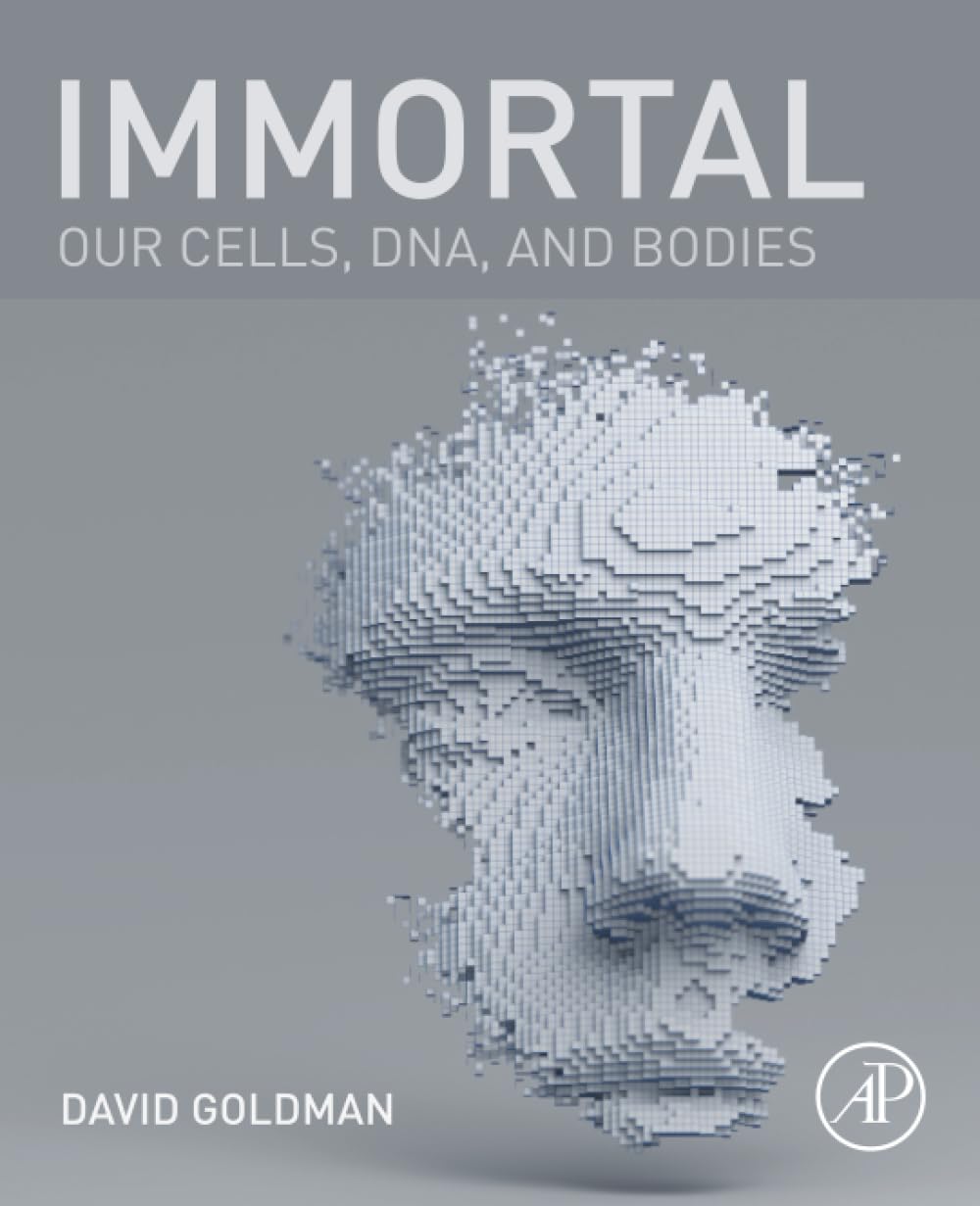 Immortal: Our Cells, DNA, and Bodies by David Goldman Review