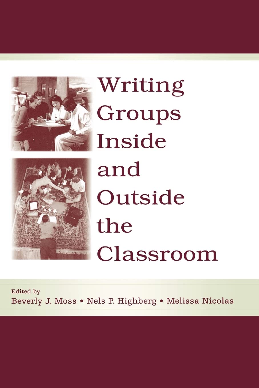 Writing Groups Inside and Outside the Classroom: A Comprehensive Guide
