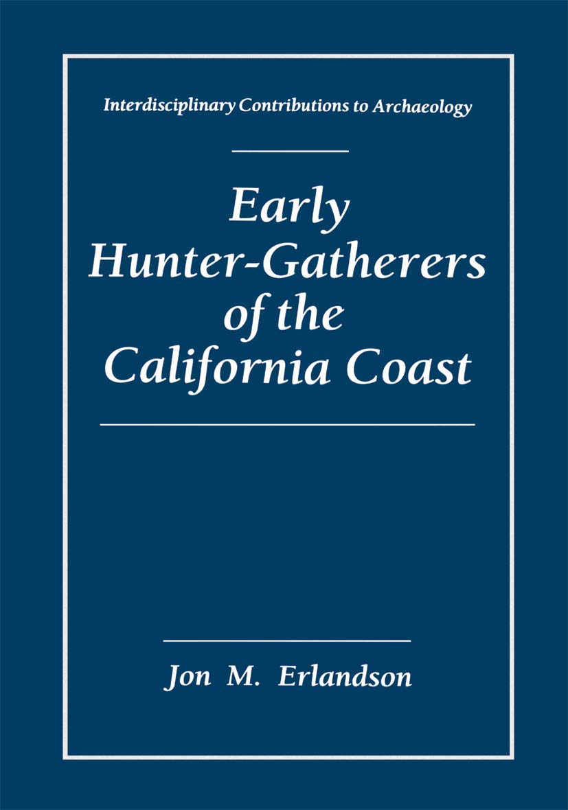 Early Hunter-Gatherers of the California Coast: A Deep Dive