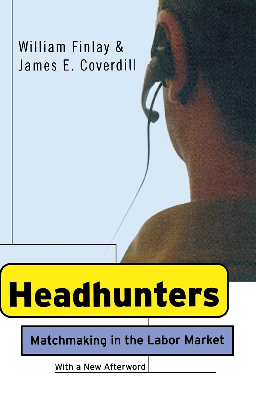 Headhunters: Matchmaking in the Labor Market by Finlay & Coverdill