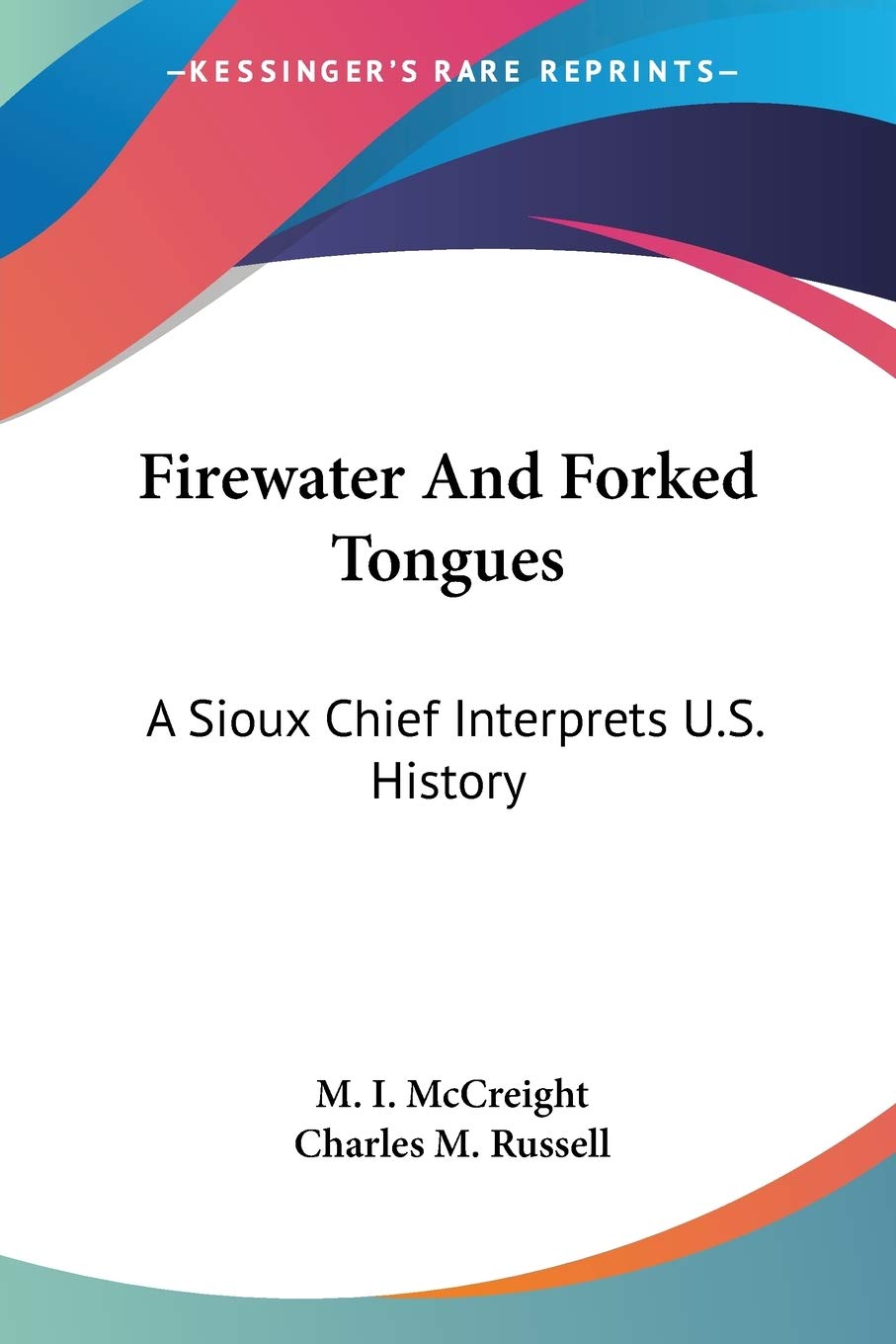 Firewater And Forked Tongues: A Sioux Chief's Take on History
