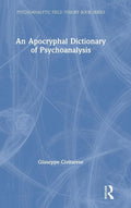 An Apocryphal Dictionary of Psychoanalysis - Reflective Clinical