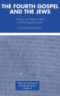 The Fourth Gospel and the Jews: A Deep Dive into Theology