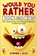 300+ Kids Would You Rather Questions - Hilarious Fun!