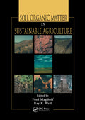 Soil Organic Matter in Sustainable Agriculture: Key Insights