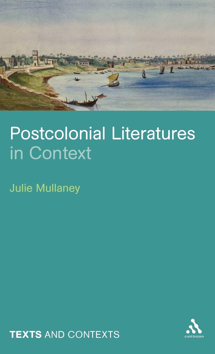 Postcolonial Literatures in Context: A Comprehensive Overview