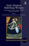 Early Modern Habsburg Women - Comprehensive Historical