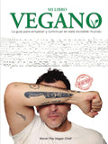 Mi libro vegano: La guia para iniciar en este increible mundo