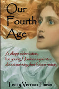 Our Fourth Age: A village elder's story for young Homines sapientes
