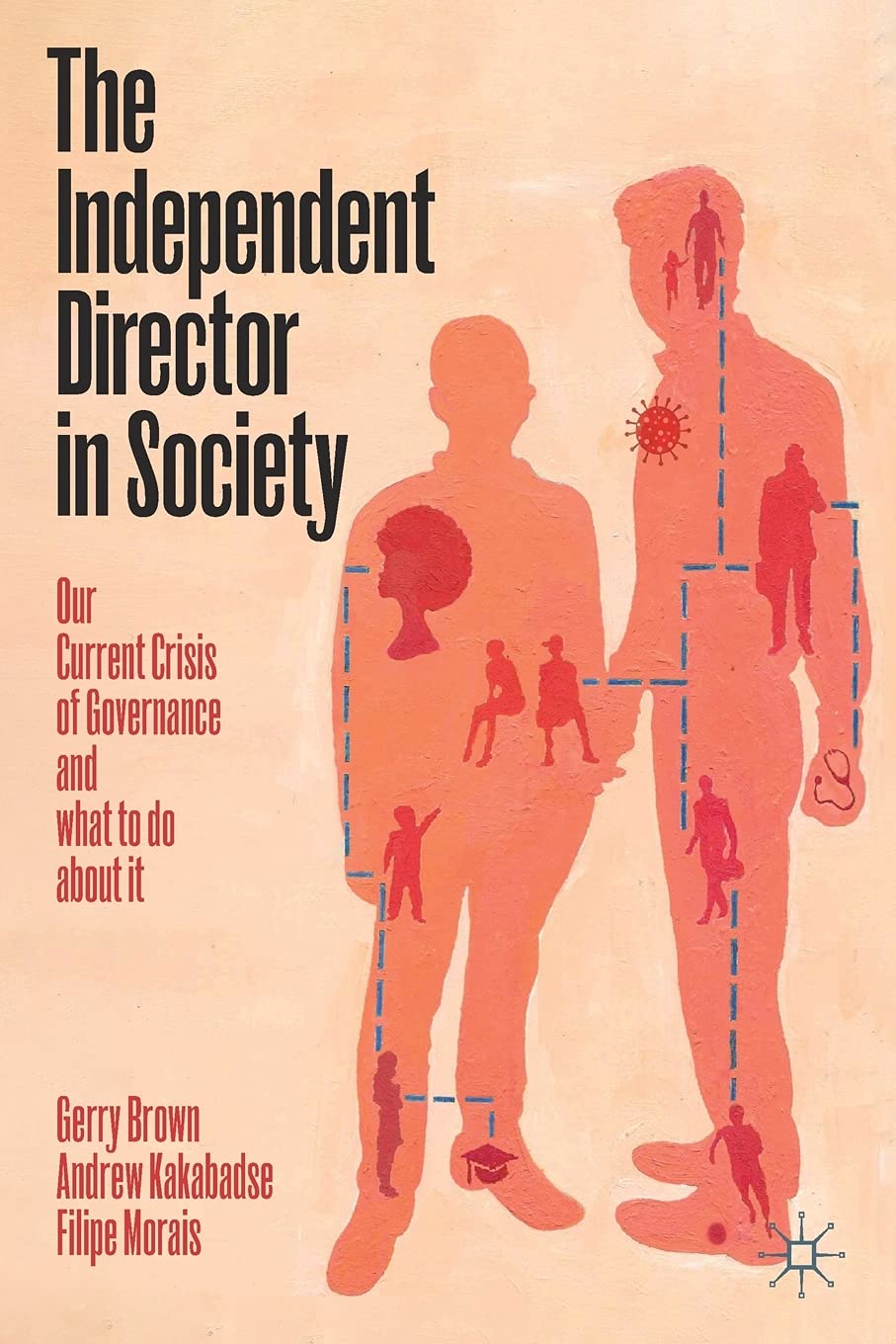 The Independent Director in Society: A Guide to Governance Crisis