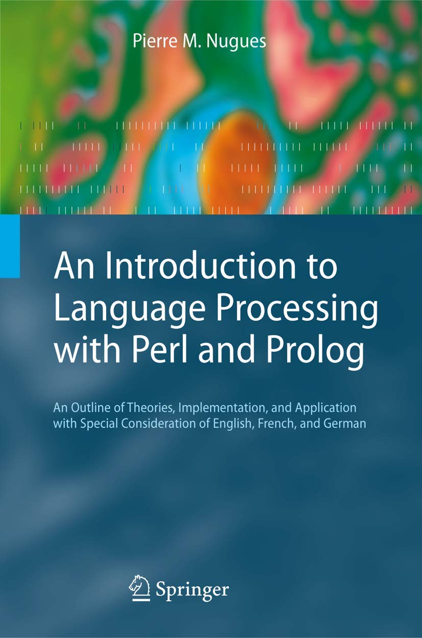 An Introduction to Language Processing with Perl and Prolog Overview