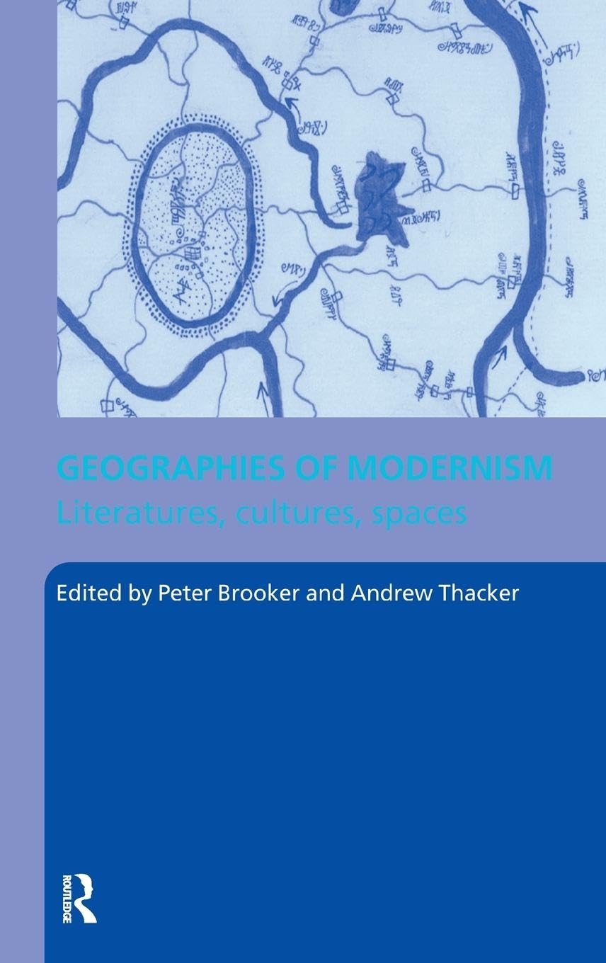 Geographies of Modernism: A Comprehensive Exploration of Space