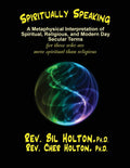 Spiritually Speaking: A Metaphysical A-to-Z Glossary