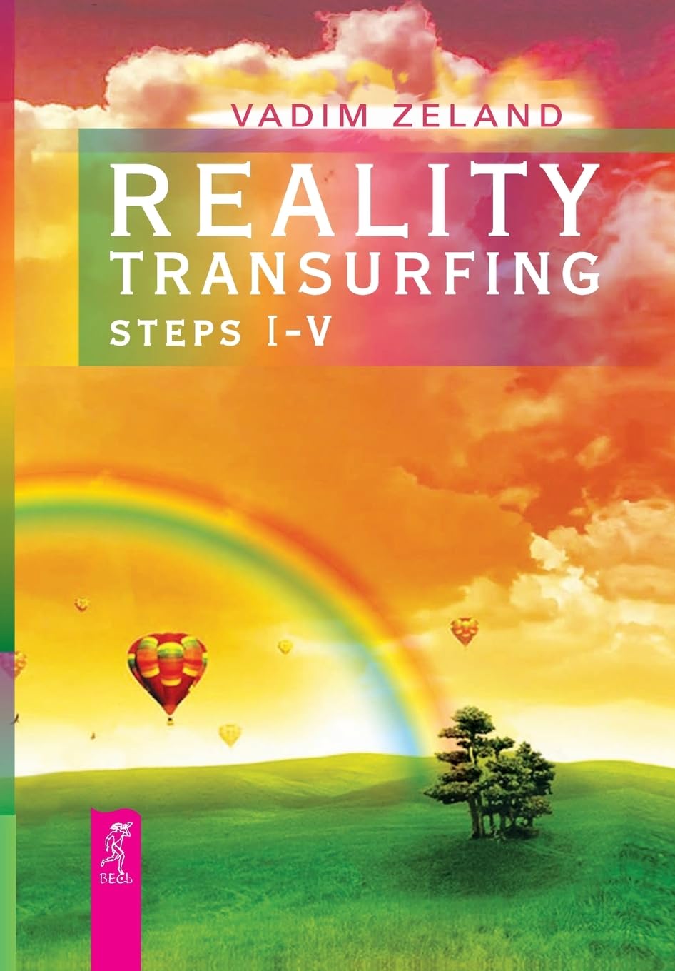 Reality Transurfing Steps I-V: Unlock Your True Potential