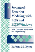 Structural Equation Modeling with EQS: Concepts and Applications