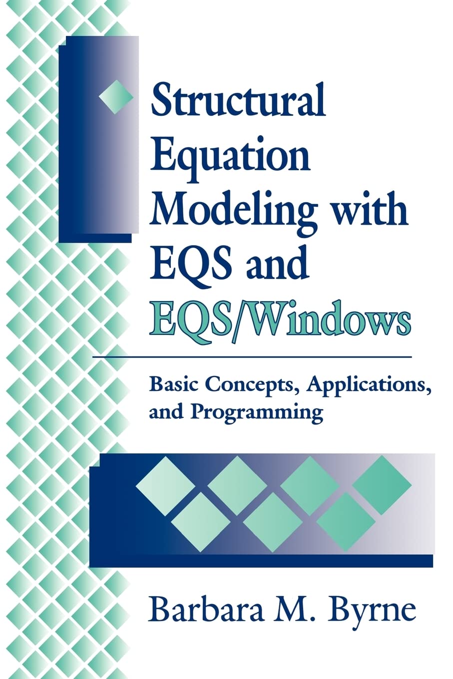 Structural Equation Modeling with EQS: Concepts and Applications