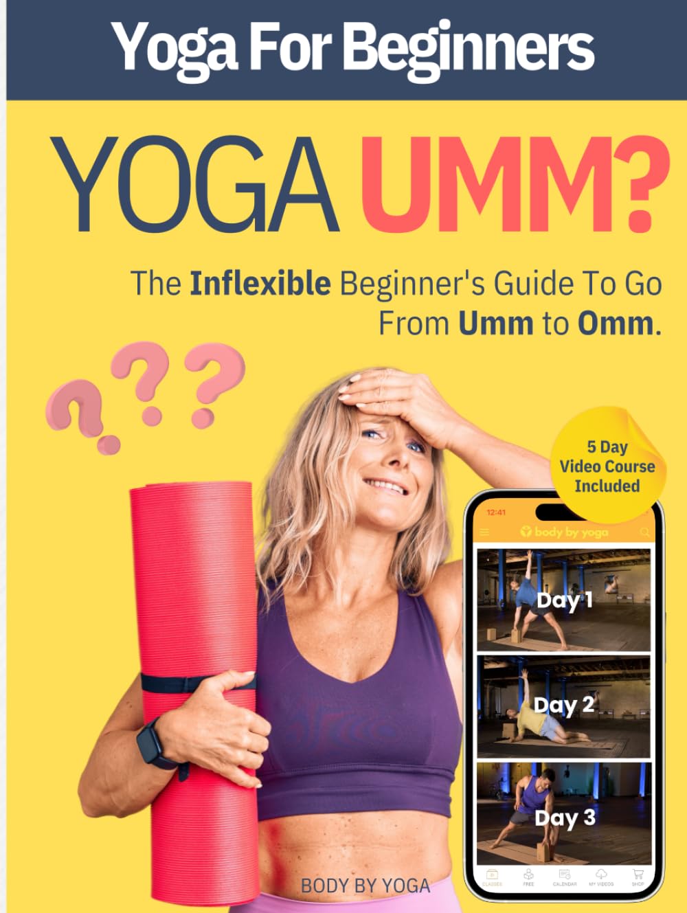Yoga Umm? The Inflexible Beginner's Essential Yoga Guide