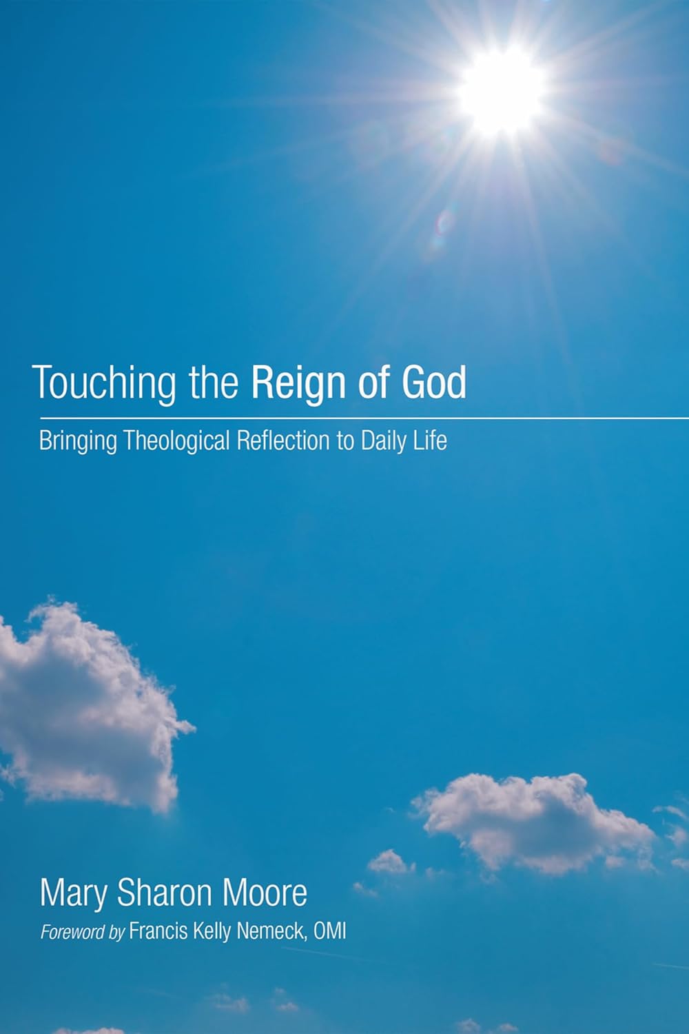 Touching the Reign of God: Theological Reflection for Daily Life