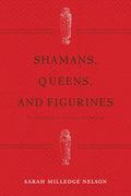 Shamans, Queens, and Figurines - Essential Gender Studies