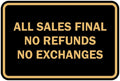 All Sales Final No Refunds No Exchanges Sign (Black Gold) - Medium 5