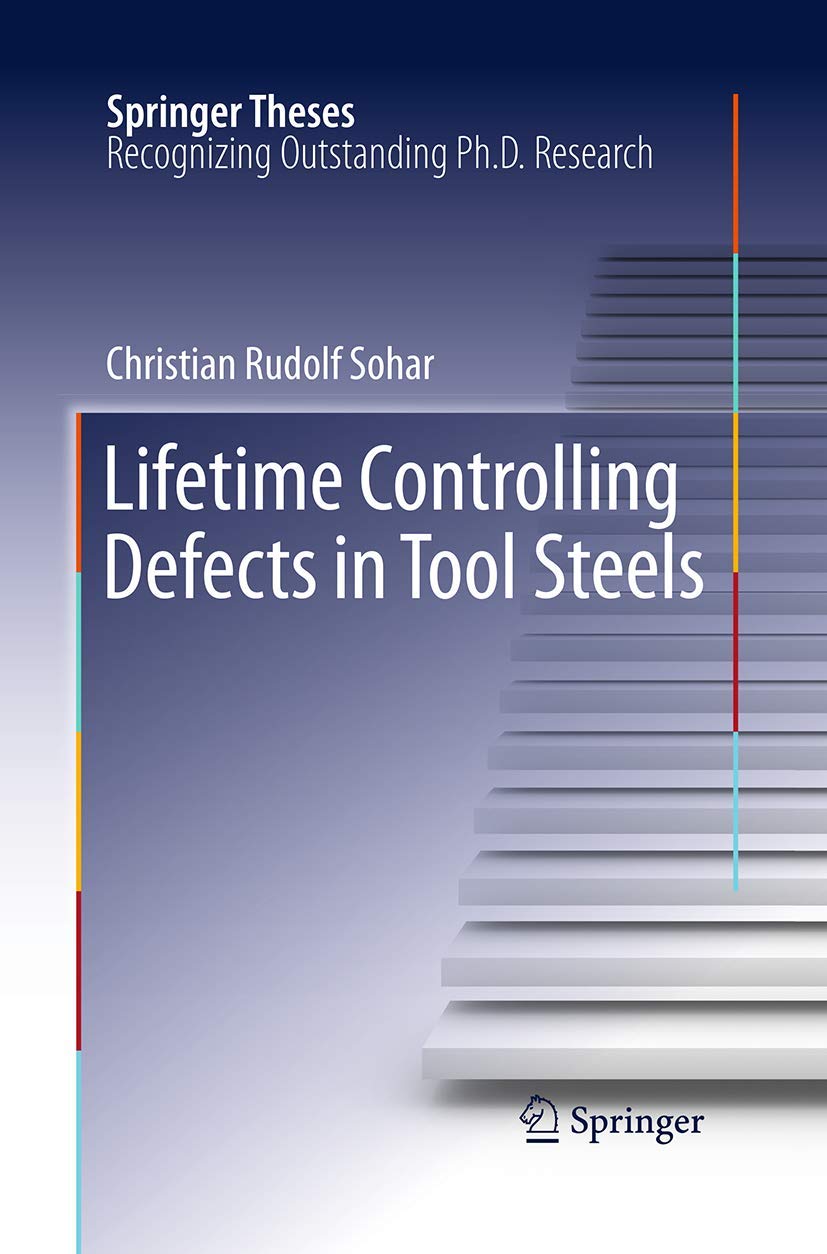 Lifetime Controlling Defects in Tool Steels: A Comprehensive Guide